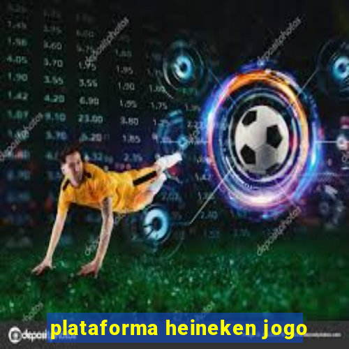 plataforma heineken jogo